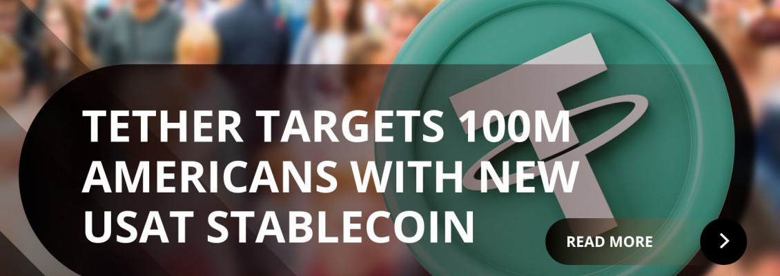 Tether Targets 100 Million Americans with New USAT Stablecoin Launch